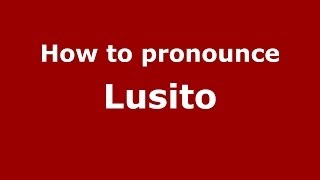 How to pronounce Lusito