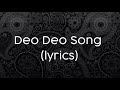 Deo deo song (lyrics)