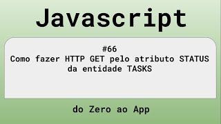 #66 Como fazer HTTP GET pelo atributo STATUS da entidade TASKS