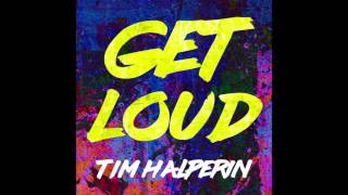 Tim Halperin - Get Loud (Official Audio)