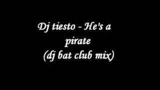Dj Tiesto - He's a Pirate (Dj Bat Club remix)