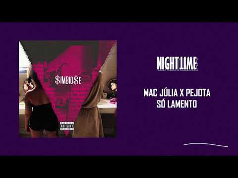 Mac Júlia x Pejota - Só Lamento [Letra]