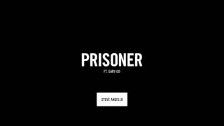 Steve Angello - Prisoner feat. Gary Go