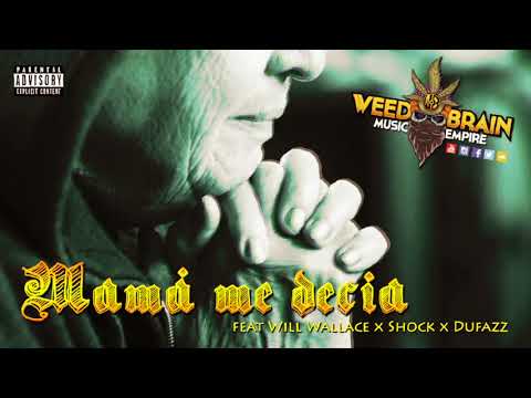 Weedbrain Music Empire - Mamá Me Decia feat Will Wallace x Shock x Dufazz