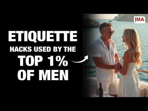 11 Etiquette Hacks ONLY Elite Men Use to Level Up