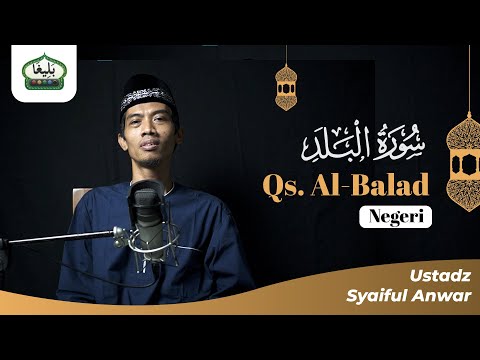 SURAH AL-BALAD | USTADZ SYAIFUL ANWAR, S.Th.I. | Edisi Praktek 5L Metode Baligho