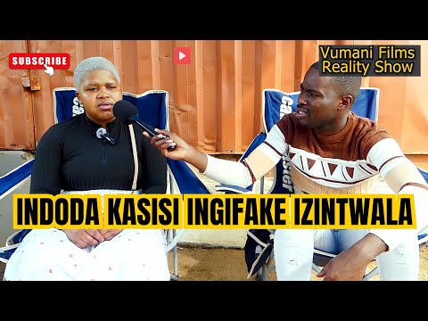 NGILALE NENDODA KASISI SENGIYAFA IZINTWALA VUMANIFILMS REALITY SHOW EP171