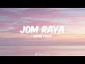 JOM RAYA - DAIYAN TRISHA [LIRIK]