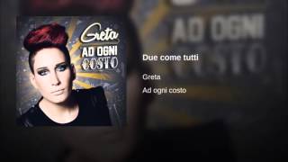 Greta   Due come tutti