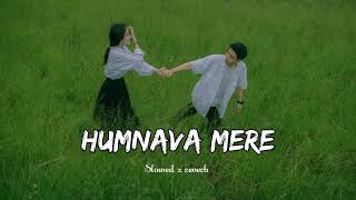 Download lagu Humnava mere song [ slowed x reverb ] | Jubin nautiyal | @_sad4life.01  mp3