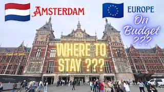 AMSTERDAM. Where to stay? Hotel or HOSTEL? Affordable, Clean, Comfortable & Good