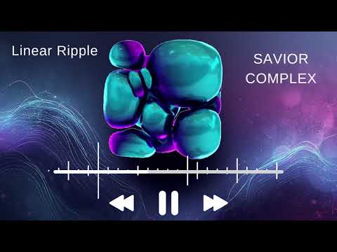 Linear Ripple - Savior Complex
