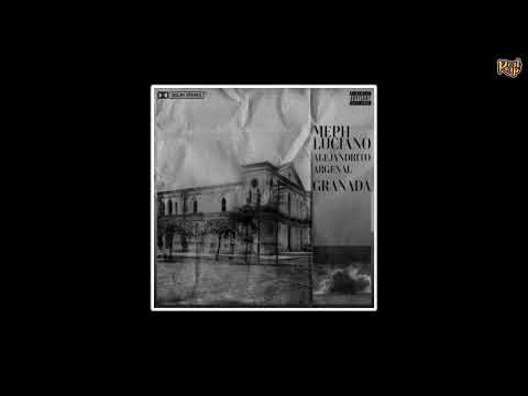 Meph Luciano - Granada [prod. by Aljandrito Argenal]