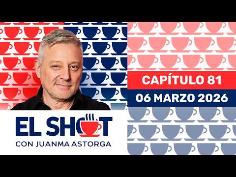 The Shot with Juanma Astorga, Friday, March 6, 2026