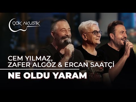 Cem Yılmaz, Ercan Saatçi & Zafer Algöz - Ne Oldu Yaram | Çok Akustik