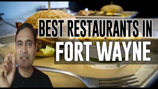 Best Restaurants and Places to Eat in Fort Wayne, Indiana IN