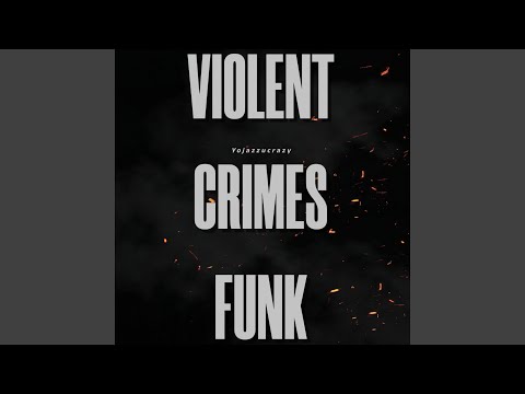 Violent Crimes FUNK のサムネイル