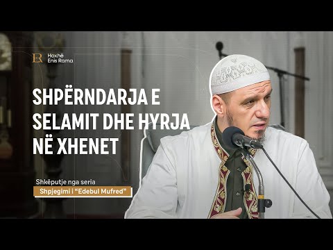 SHKËPUTJE | Shpërndarja e selamit dhe hyrja në xhenet - Enis Rama