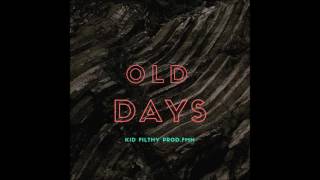 Kid Filthy - Old Days
