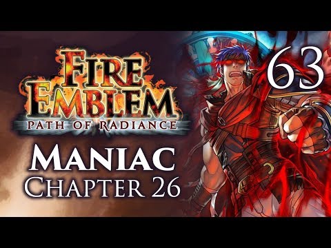 Part 63: Let's Play Fire Emblem Path of Radiance, Maniac Mode, Chapter 26 - "Sanity Breaks Part 5"