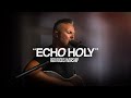 Red Rocks Worship Echo Holy Exclusive Performance