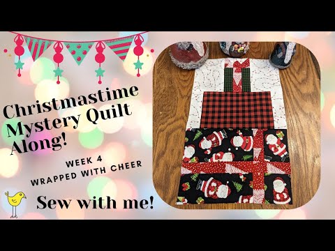 Christmastime Mystery Quilt Along | Week 4 |  Wrapped with Cheer