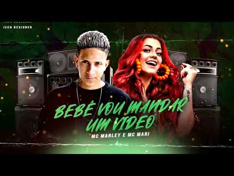 MC MARLEY FEAT MC MARI - BEBÊ VOU MANDAR UM VIDEO