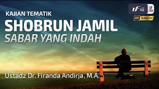 Download lagu Shobrun Jamil  | Sabar Yang Indah - Ustadz Dr. Firanda Andirja, M.A mp3