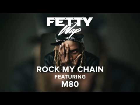 Fettty Wap   Rock My Chain feat M80 Audio Only