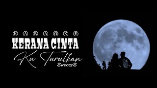 Download lagu KARAOKE Kerana Cinta Kuturutkan - SUCCSES (Original Music) mp3 Download lagu KARAOKE Kerana Cinta Kuturutkan - SUCCSES (Original Music) mp3