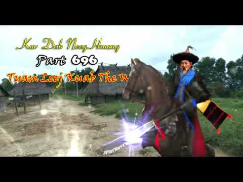 Tuam Leej Kuab The Hmong Shaman Warrior (Part 696)