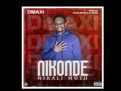 Dmaxi- Nikonde nikalimoyo (official audio)