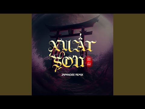 Xuất Sơn Remix