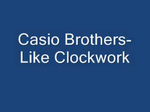 Casio Brothers- Like Clockwork