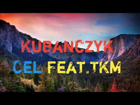 Kubanczyk-Cel Feat.TKM (Ukryta płyta)