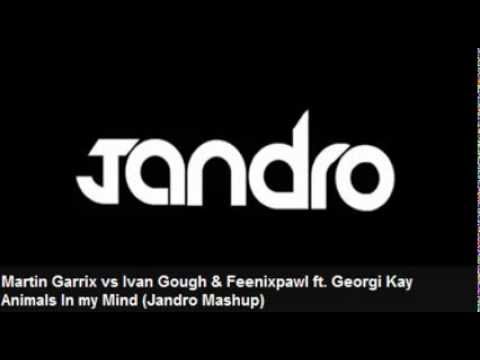 Martin Garrix vs Ivan Gough & Feenixpawl - Animals In my Mind (Jandro Mashup)