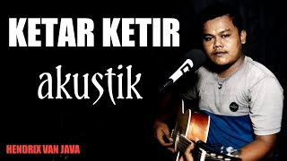 Download lagu KETAR KETIR - DIDI KEMPOT cover akustik HENDRIX mp3 Download lagu KETAR KETIR - DIDI KEMPOT cover akustik HENDRIX mp3