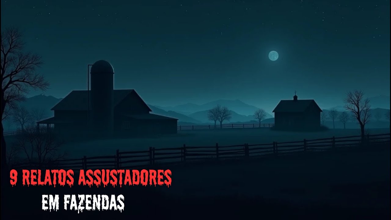 9 RELATOS ASSUSTADORES EM FAZENDAS