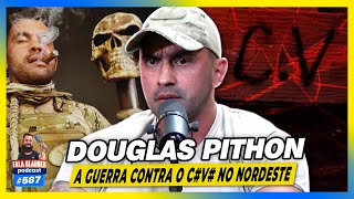 DOUGLAS PITHON - A GU3RRA CONTRA O C#V# NO NORDESTE - Fala Glauber Podcast