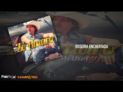 Zé Amaro - Roseira Enchertada