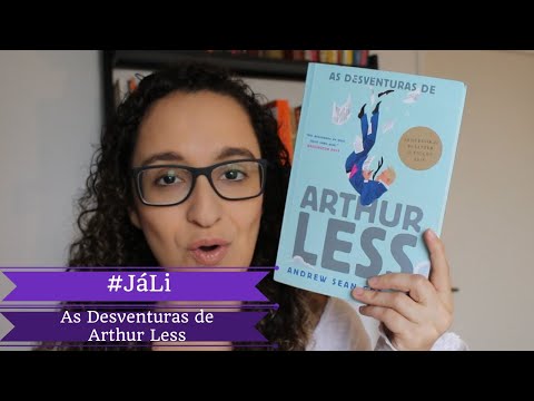 #JLi - "As Desventuras de Arthur Less", de Andrew Sean Greer | Algum Viu Meus culos?