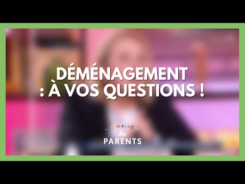 On déménage, quel impact sur les enfants ? À vos questions ! - La Maison des parents #LMDP