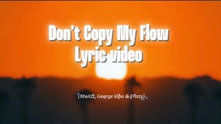 Musik-Video-Miniaturansicht zu Don't Copy My Flow Songtext von фрози, Mwizz & George Kipa