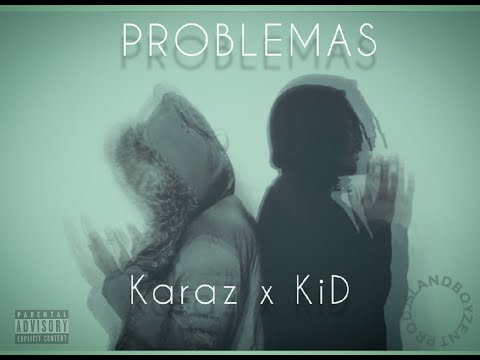 KiD x Karaz - Problemas