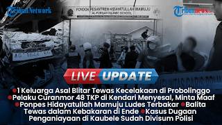 LIVE UPDATE SIANG: Sekeluarga Tewas dalam Laka di Probolinggo, Polda NTB Bongkar Prostitusi Online