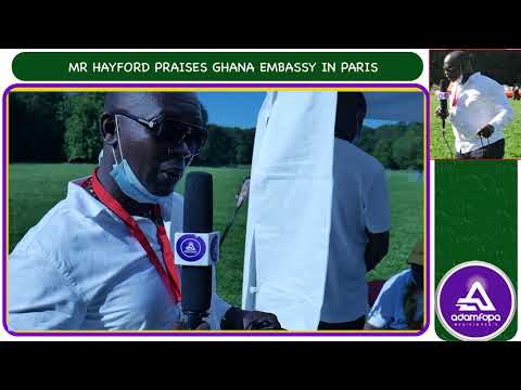 HAYFORD NANA KWAME PRAISES GHANA EMBASSY IN PARRIS