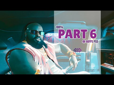 CYBERPUNK 2077 - 100% Walkthrough No Commentary - PART 6: The Ride [4K 60 FPS PS5]