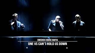 One vs Can&#39;t Hold Us Down (Swedish House Mafia Mashup)