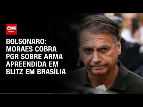 Caso Bolsonaro: Moraes dá 48 horas à PGR explicar pistola de 9 mm apreendida em blitz