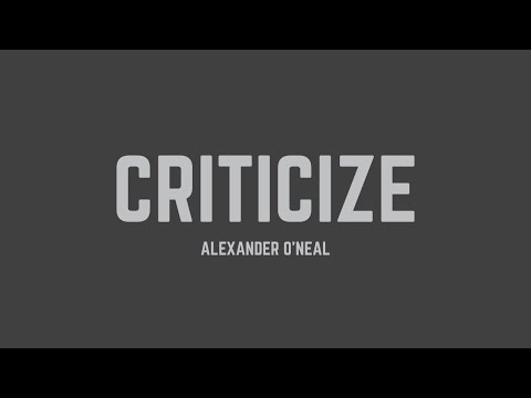 Alexander O'Neal - Criticize (Lyrics)